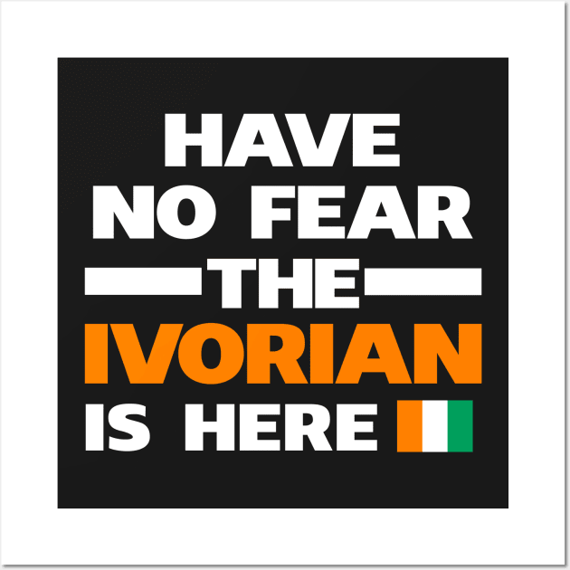 No Fear Ivorian Is Here Ivory Coast Wall Art by lubashantae